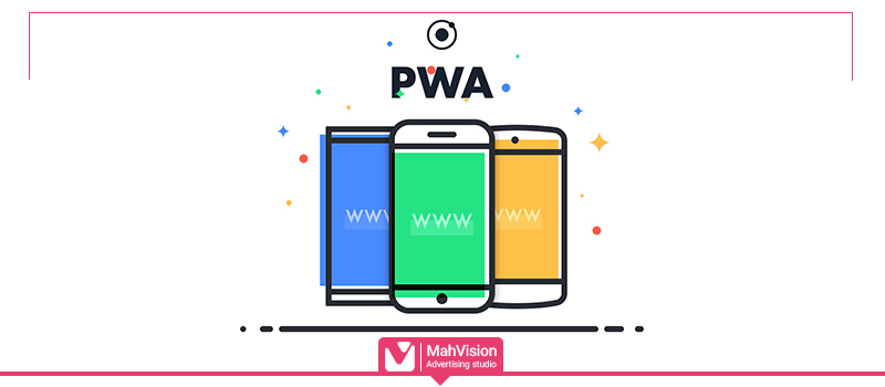 what-is-pwa1 طراحی وب اپلیکیشن (PWA) چیست؟ و چه مزیت‌هایی دارد؟ - مه ویژن